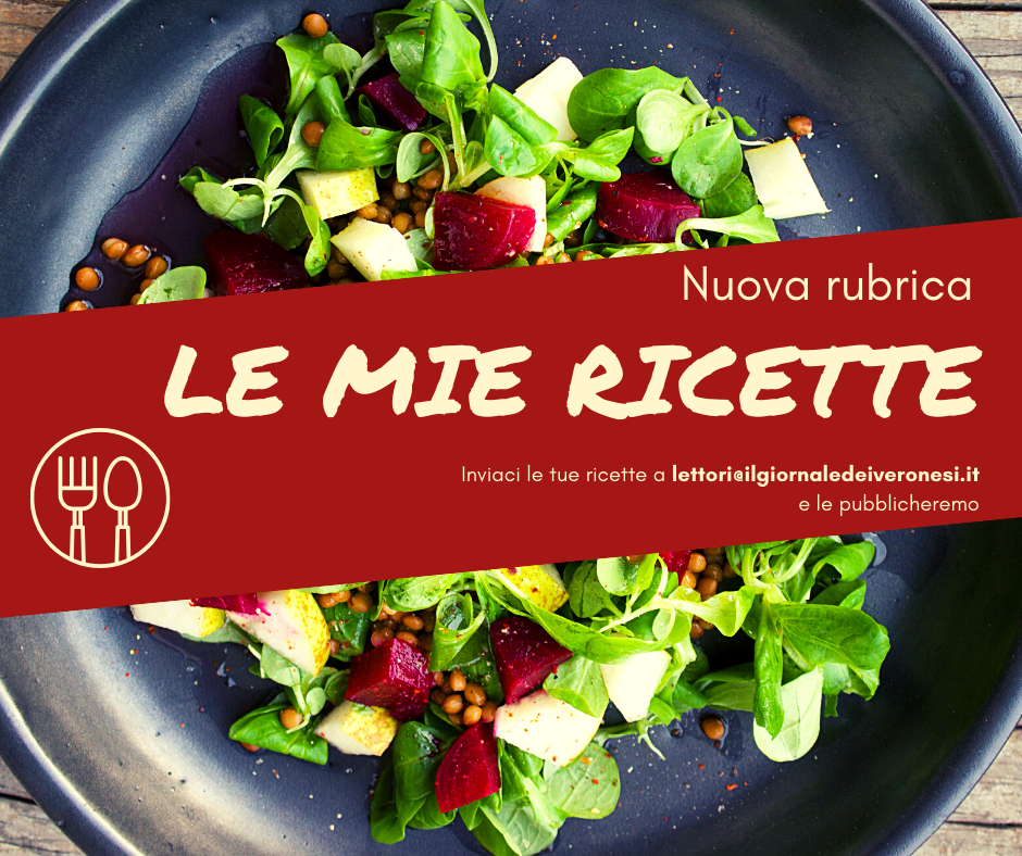 Nuova rubrica “Le mie ricette”: inviaci le tue ricette e le pubblicheremo
